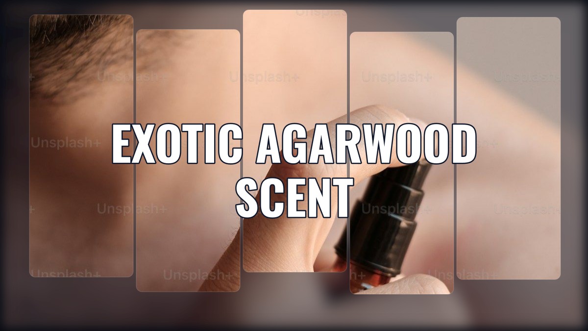 exotic agarwood scent