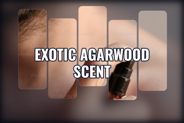 exotic agarwood scent