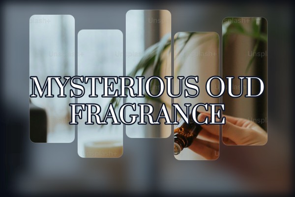mysterious oud fragrance